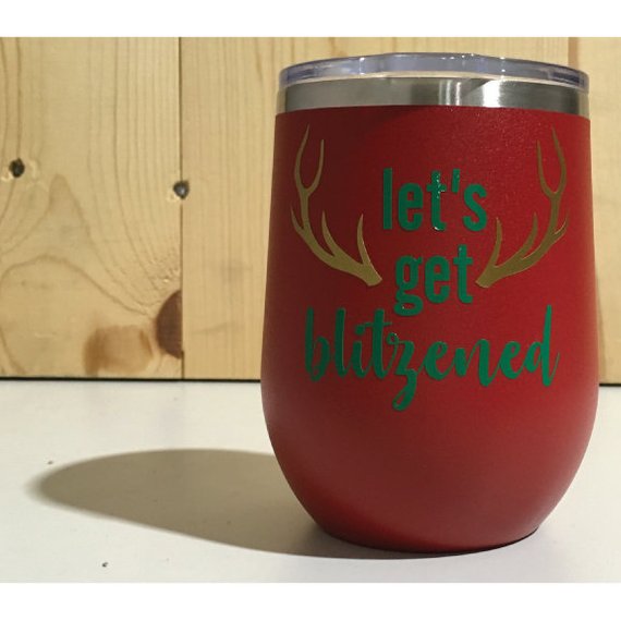 Let's Get Blitzened 12oz. Vacuum Insulated Stemless Wine Tumbler