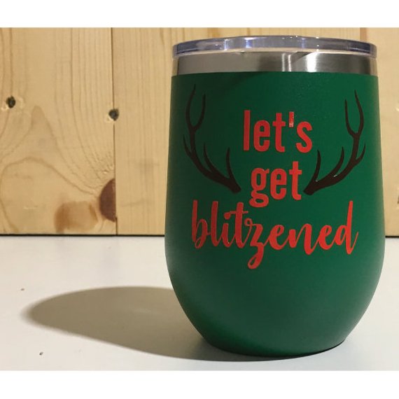 Let's Get Blitzened 12oz. Vacuum Insulated Stemless Wine Tumbler