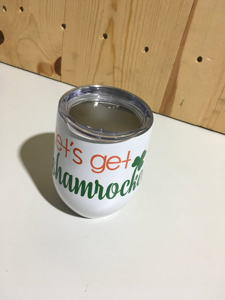 Let's Get Shamrocked Clover Sublimation Stainless Steel 12oz Wine Tumbler St Patrick's Day Wine Tumbler
