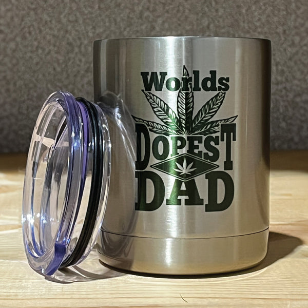 World's Dopest Dad 10 oz. Tumbler / World's Best Dad / Weed Dad / 420 / Mary Jane / Dad Goals / Whiskey / Unique Gift / Higher