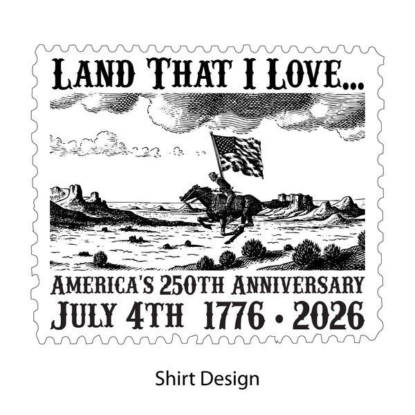 "Land That I Love..." America 250th Anniversary T-Shirt
