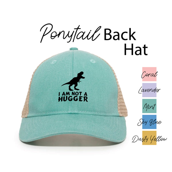 I'm Not a Hugger Ponytail Back Hat / Ladies Hat / Hug Free Zone / Dino Swag / Personal Space / Quirky Fashion / Hook and Loop / Mesh Back