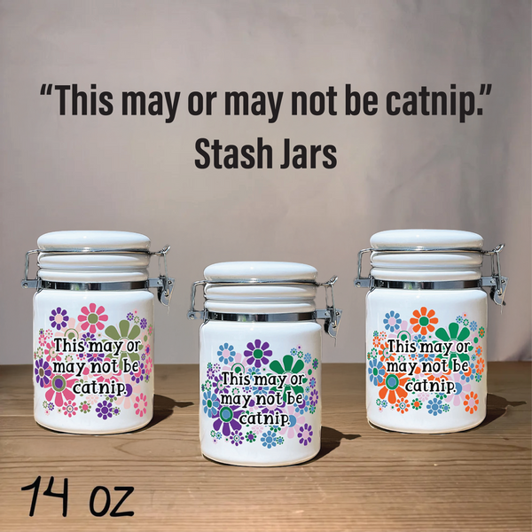 "This May Or May Not Be Catnip" 14 oz. Stash Jar