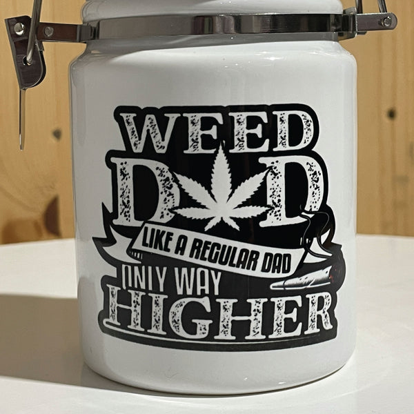 Weed Dad Like A Regular Dad Only Way Higher / Ceramic 14oz Storage Container / 420