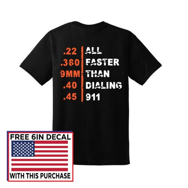 "Faster Than Dialing 911" Bullet Gauges Short Sleeve T-Shirt + Free Sticker