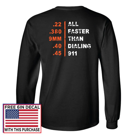 "Faster Than Dialing 911" Bullet Gauges Long Sleeve Shirt + Free USA Sticker