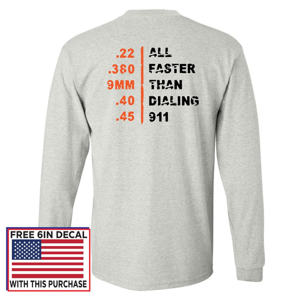 "Faster Than Dialing 911" Bullet Gauges Long Sleeve Shirt + Free USA Sticker