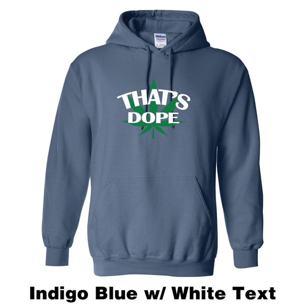 That's Dope Weed Leaf Adult Unisex Hooded Sweatshirt