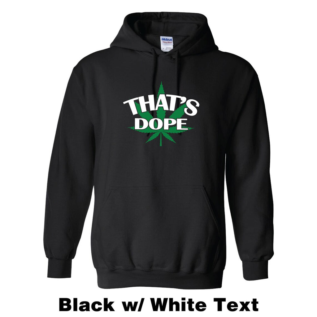 That's Dope Weed Leaf Adult Unisex Hooded Sweatshirt