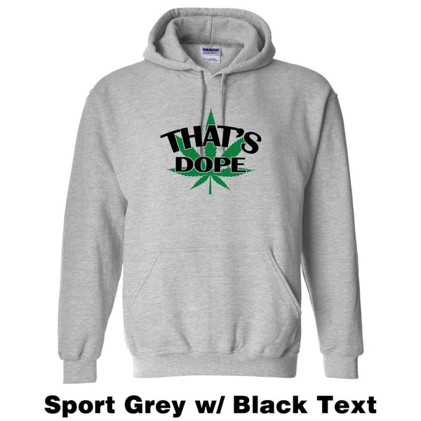 That's Dope Weed Leaf Adult Unisex Hooded Sweatshirt