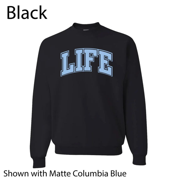 "LIFE" Unisex Crew Sweatshirt