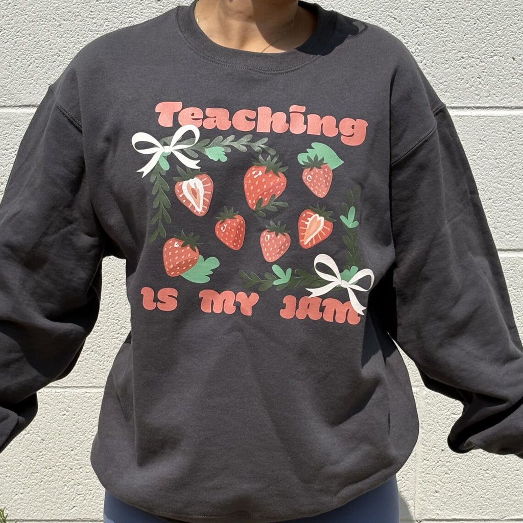 "Teaching Is My Jam" Strawberry Jam Sweatshirt