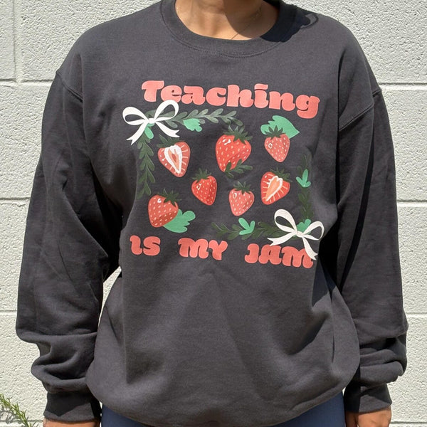 "Teaching Is My Jam" Strawberry Jam Sweatshirt