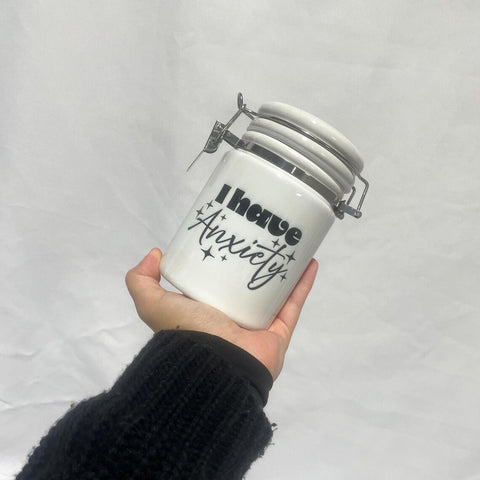 "I have Anxiety..." Stash jar / Smoking / Smell proof / Container Free Sticker with purchase