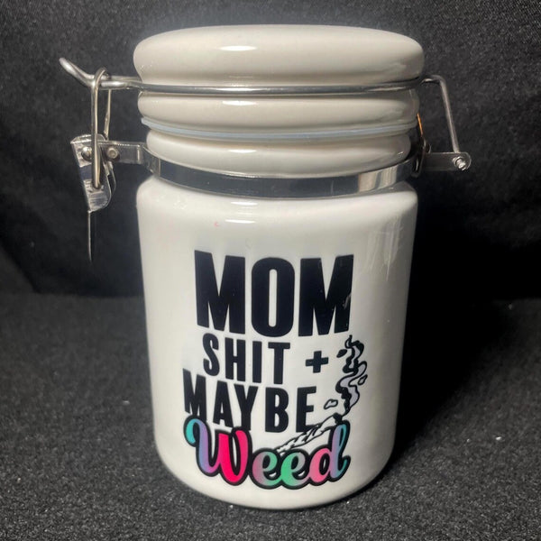 "Mom Shit + Maybe Weed" 14 oz. Stash Jar