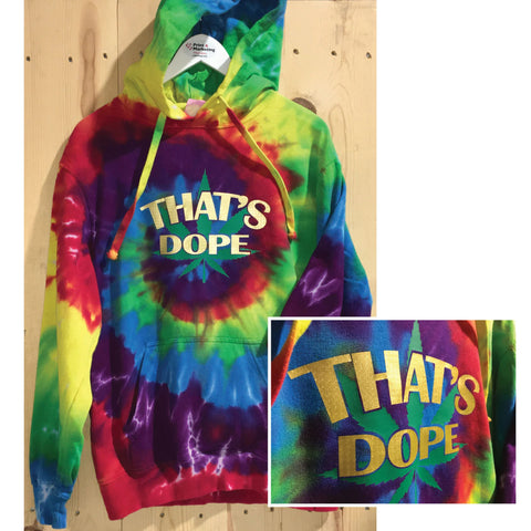 That's Dope Tie Dye Hooded Sweatshirt / 420 / MaryJane / Stoner / Higher Life / Stoner Chick / Sweatshirt