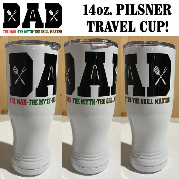 DAD The Man. The Myth. The Grill Master 14oz Pilsner Sublimatable / Father's Day / Beer Pilsner Mug / Insulated Gift for Dad / Grill King Dad