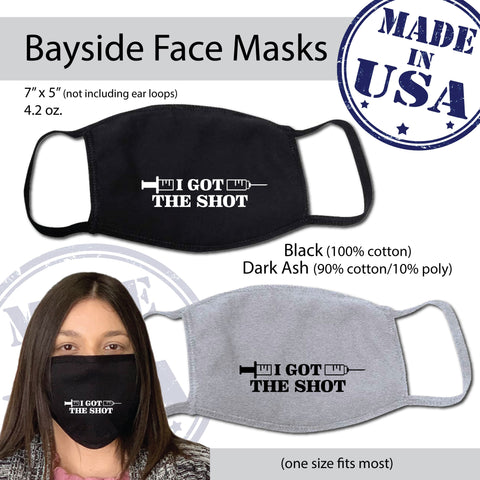 I Got The Shot COVID Vaccine Adult Bayside Made in USA Face Mask COVID-19 Covid Vaccination Got The Shot Vaccine Quarantine 2020 2021 Mask