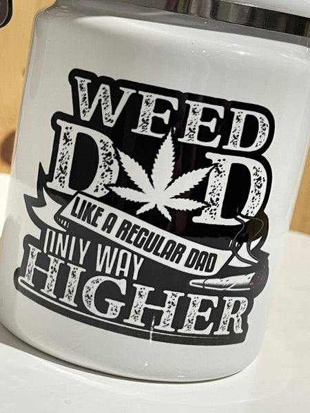 Weed Dad Like A Regular Dad Only Way Higher Ceramic 14oz White Sublimation Weed Stash Jar