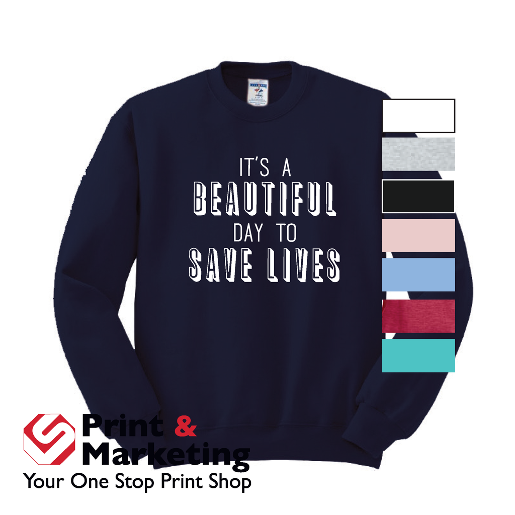 It's A Beautiful Day To Save Lives Crewneck