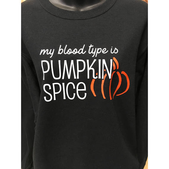 My blood type is Pumpkin Spice Unisex Crewneck/ Halloween Sweatshirt/ Pumpkin Spice and everything nice/ Coffee Time/ Lattes