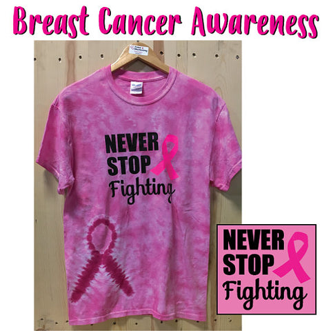 NEVER STOP Fighting Pink Cancer Ribbon Tie-Dye T-Shirt / Breast Cancer Awareness Tee / Fight Like A Girl / Save the Tatas / Pink Ribbon
