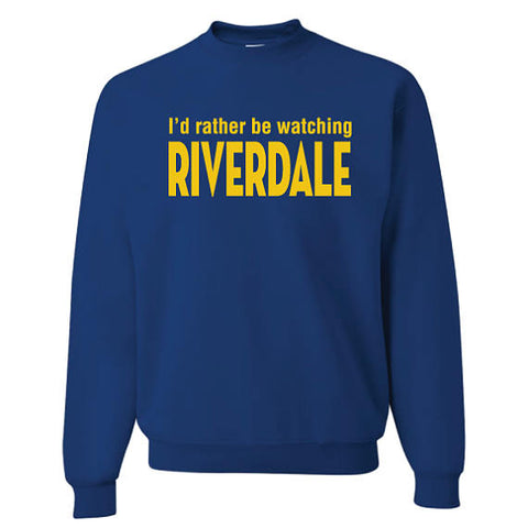 I'd rather be watching Riverdale Unisex Crew Neck Sweatshirt