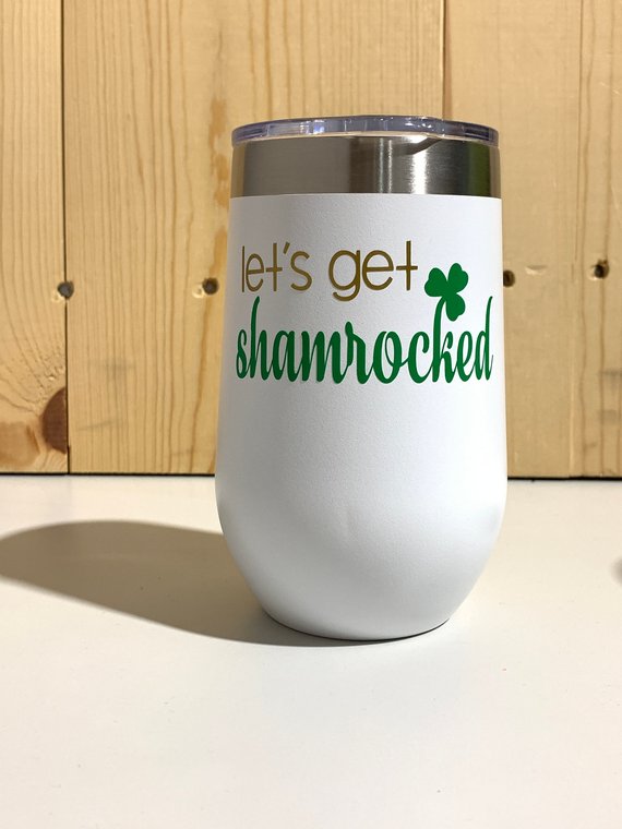 Let's Get Shamrocked 16oz. Vacuum Insulated Stemless Wine Tumbler