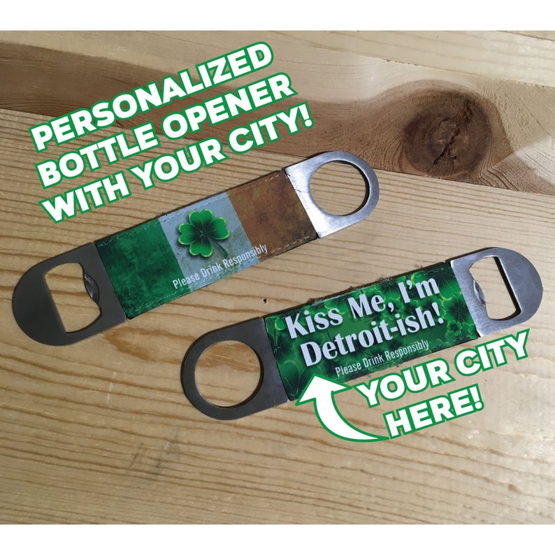 Kiss Me, I'm Detroit-ish CUSTOM Bottle Opener Personalized City St. Patrick's Day Drinking Beer