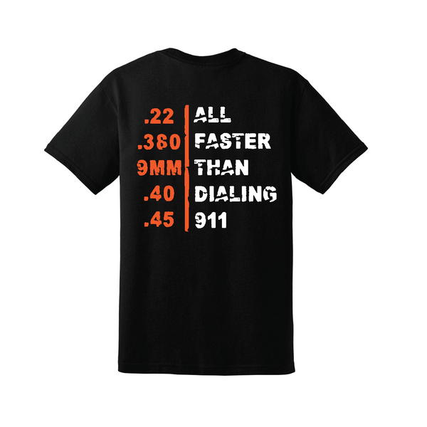 All Faster Than Dialing 911 Gun Shirt